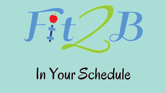 Fit2B In Your Schedule