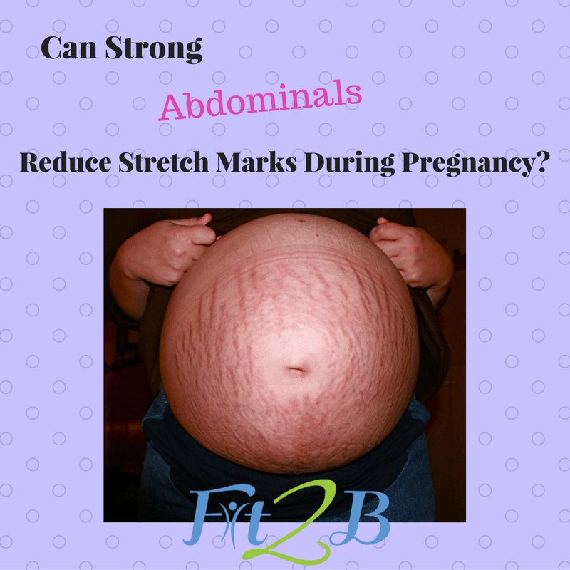 Can Strong Abs Reduce Stretch Marks During Pregnancy? - Fit2B Studio