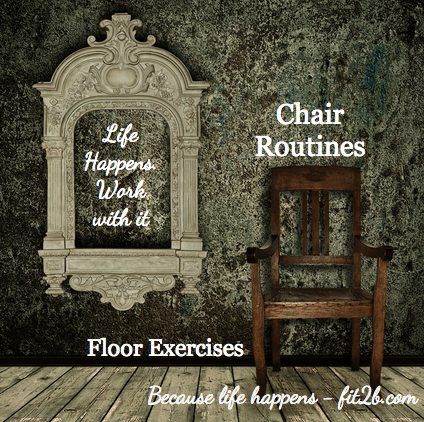 Workouts that can be done on the floor or on a chair... because life happens! 