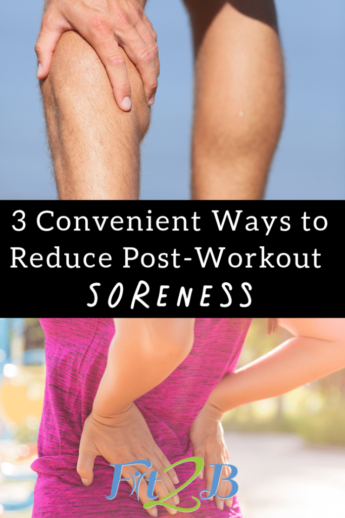 3 Convenient Ways to Reduce Post-Workout Soreness - Fit2B.com - Good workouts are amazing, but what do you do to keep from being so sore you don't want to move the next day? #fit #fitfam #fitmama #fitmom #health #healthy #gym #gymworkouts #core #corestrengthening #fitness #diastasisrectirecovery #motivation #weightloss #workout #postworkoutsoreness #postworkoutsorenessremedies #postworkoutsorenessrecovery