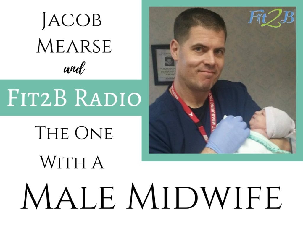 EP 13 - The One with a Male Midwife, Jacob Mearse - Ever been curious about what makes a strong women’s health care advocate? What about a male midwife? Listen to this podcast and discover a different side of pregnancy, birth, postpartum recovery on our diastasis recti safe fitness site. #fitpregnancy #fitmom #pregnancy #weekspregnant #pregnant #healthypregnancy #fitnessmotivation #momtobe #momlife #babybump #pregnantbelly #maternity #postpartum #thirdtrimester #pregnantlife #mommytobe #preggo #diastasis #diastasisrecti #fit2b