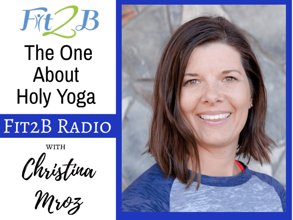 The One About Holy Yoga with Christina Mroz - Fit2B.com - Is the best use of yoga to lose weight fast? Is “exercise yoga” only an ab workout or core workout? Listen to our podcast as we discuss how the spiritual aspect implies more and can still be safe for your diastasis recti recovery. #fitnessjourney #fitnessmotivation #getfit #podcast #fitmomlife #bodypositive #fitmom #strongnotskinny #homefitness #abworkout #homeworkouts_4u #healthylife #healthylifestyle #fitnessroutine #coreworkouts #core #diastasisrecti #diastasis #fit2b #postpartum