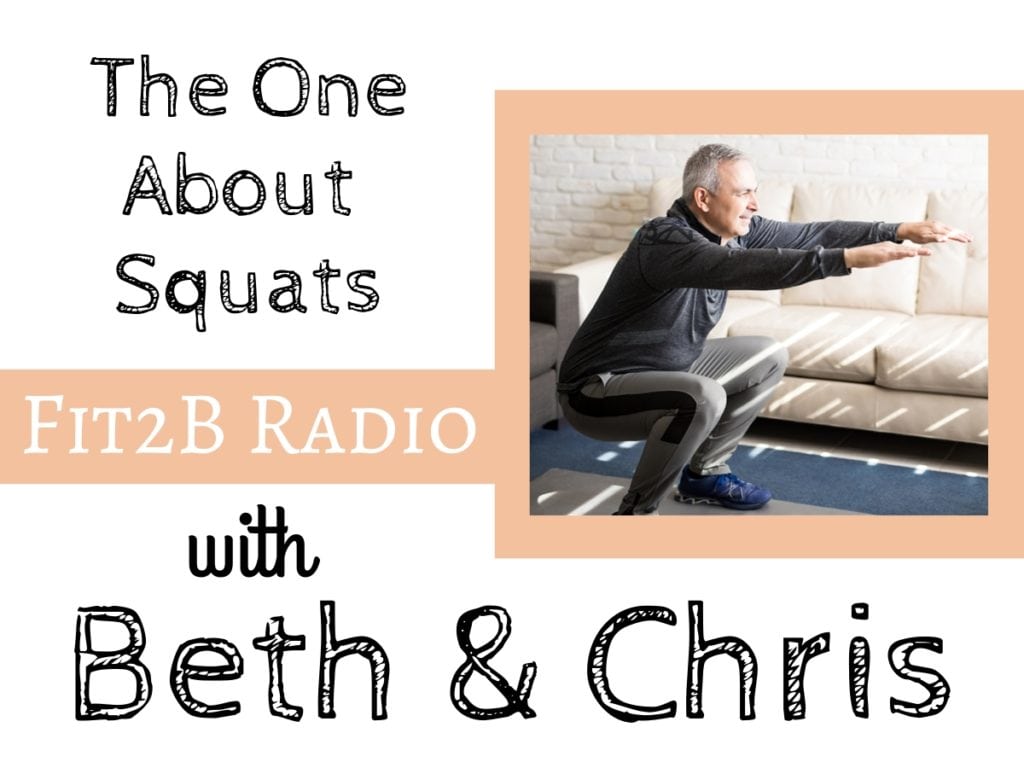 Fit2B Radio Podcast: The One About Squats - fit2b.com