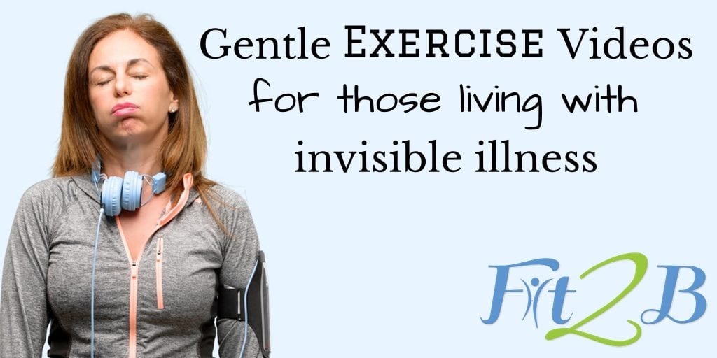 Gentle Exercise Videos for Those Living a Chronic Life - Fit2B.com
