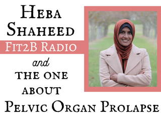 The One about Pelvic Organ Prolapse with Heba Shaheed - Fit2B.com - Pelvic Organ Prolapse, Diastasis Recti, Endometriosis, what issues aren’t in this podcast? Listen in as a Christian fitness expert and Muslim pelvic expert discuss it all in this podcast for women. #endo #endometriosis #fertility #pms #postpartum #diastasis #diastasisrecti #fit2b #peoplewithvaginas #womensupportingwomen #momlife #fitpregnancy #homeworkout #homeexercises #motherhood #peoplewithperiods #peoplewithperiodproblems #periods #womanhood #womenhood