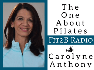 The One About PIlates with Carolyne Anthony - Fit2B.com