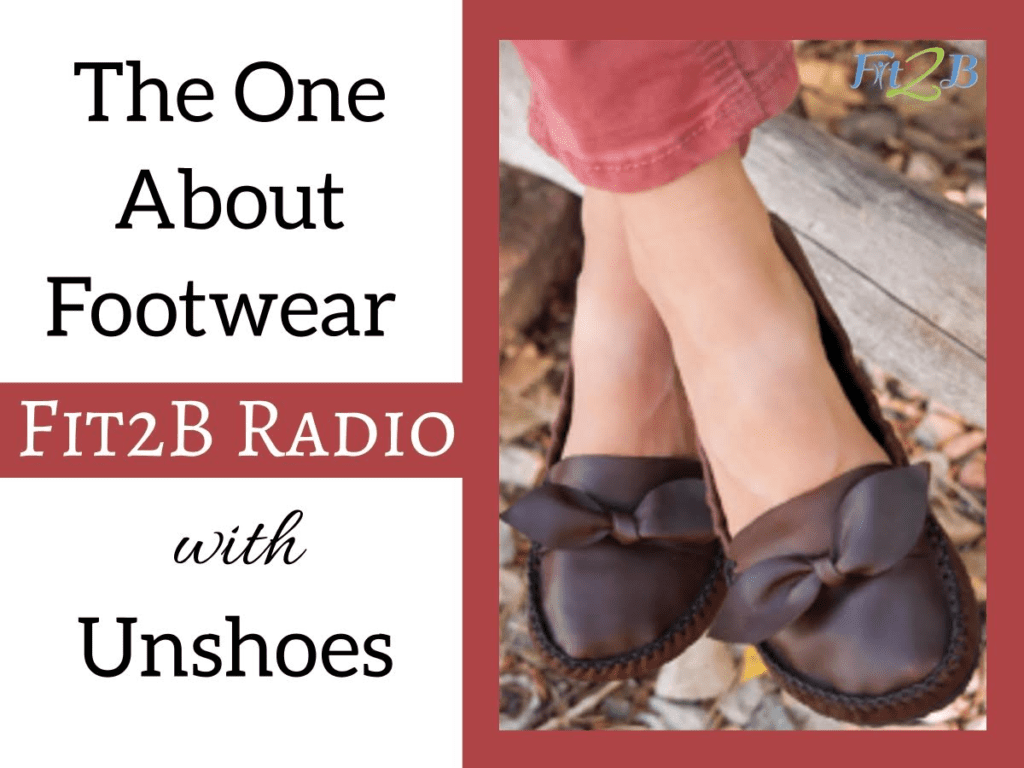 The One About Footwear - Fit2B.com - What if less is more when it comes to shoes? Join us as we interview the founder of Unshoes, Terral Fox, and discuss how footwear affects our gait, alignment, sensory input, and how our feet affect the entire body! - #walking #running #jogging #shoes #footwear #goals #goalsetting #lowimpact #corestrengthening #fitness #motivation #workout #fitnessjourney #fintessmotivation #fit2b #fitmomlife #fitmom #thefitlife #diastasisrecti #diastasis