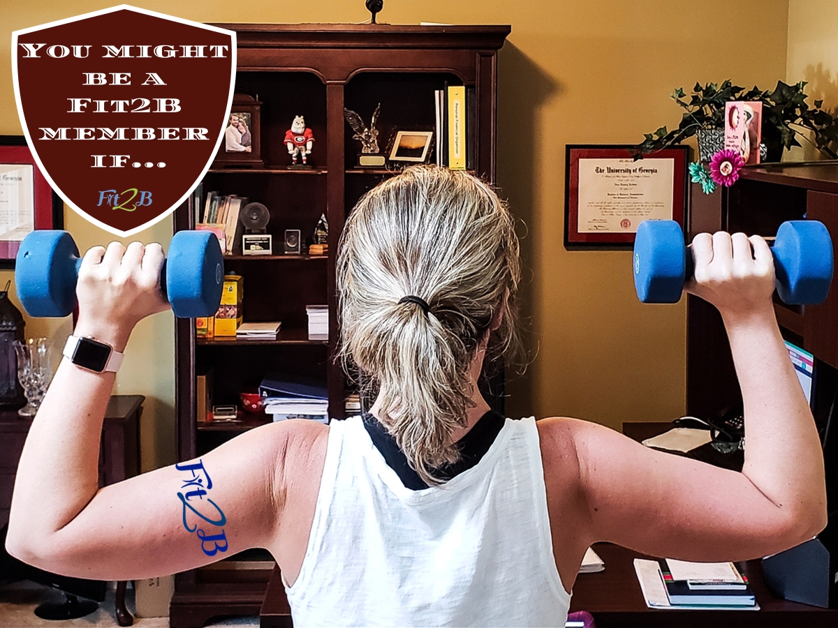 You Might Be a Fit2B Member If … - Fit2B Studio