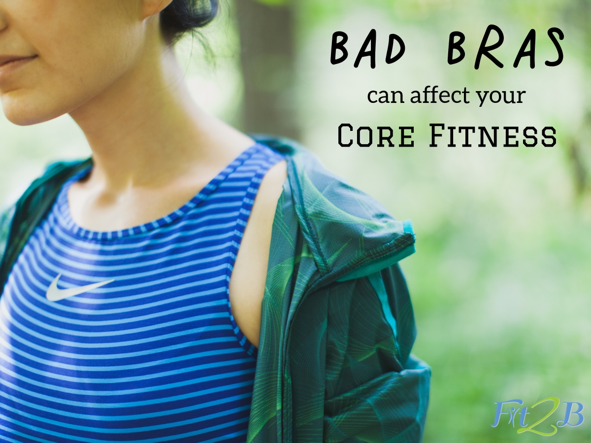 How Bad Bras Can Affect Your Core Fitness Fit2B Studio