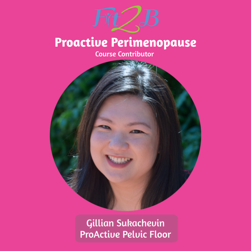 Proactive Perimenopause Contributor - Gillian Sukachevin of Functional Pelvic Floor