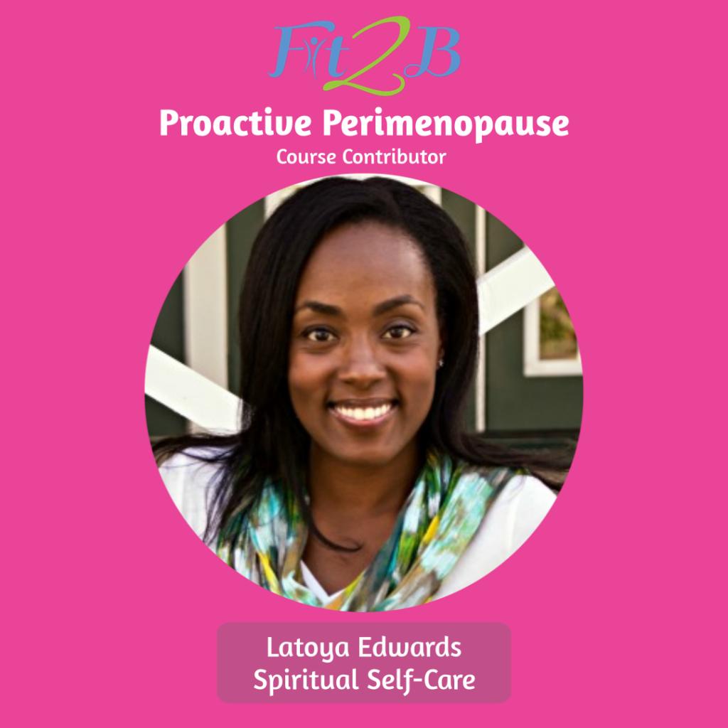 Proactive Perimenopause Contributor - Latoya Edwards, founder of Women Finding God