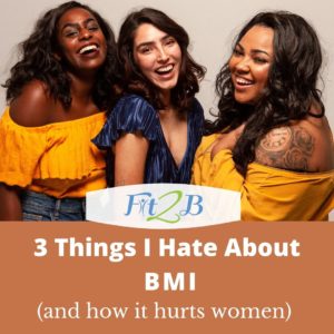 3 Reasons I hate the BMI {and how it hurts women's health}