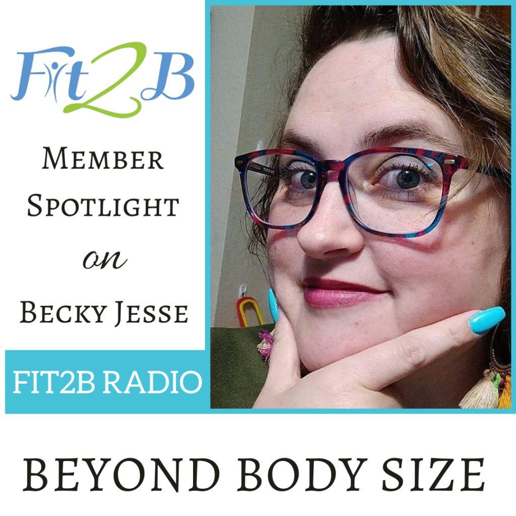 Fit2B Radio: Member Spotlight on Becky Jesse and Bodies Beyond Size