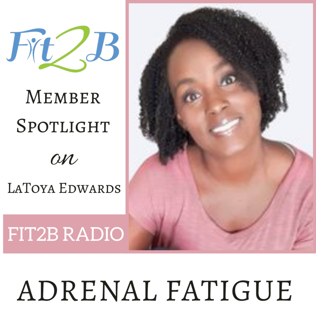 Fit2B Radio: LaToya Edwards on Adrenal Fatigue