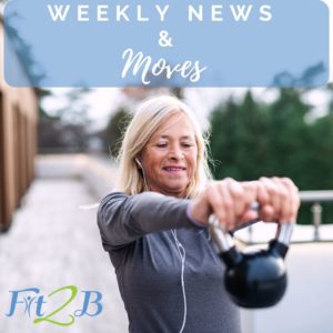 Welcome to the Weekly News & Moves here on Fit2B. Here you’ll find a free sample of one of our shorter workouts + links to new content, a free resource, an exercise Q&A, a spotlight on one of our excellent contributors, and more!