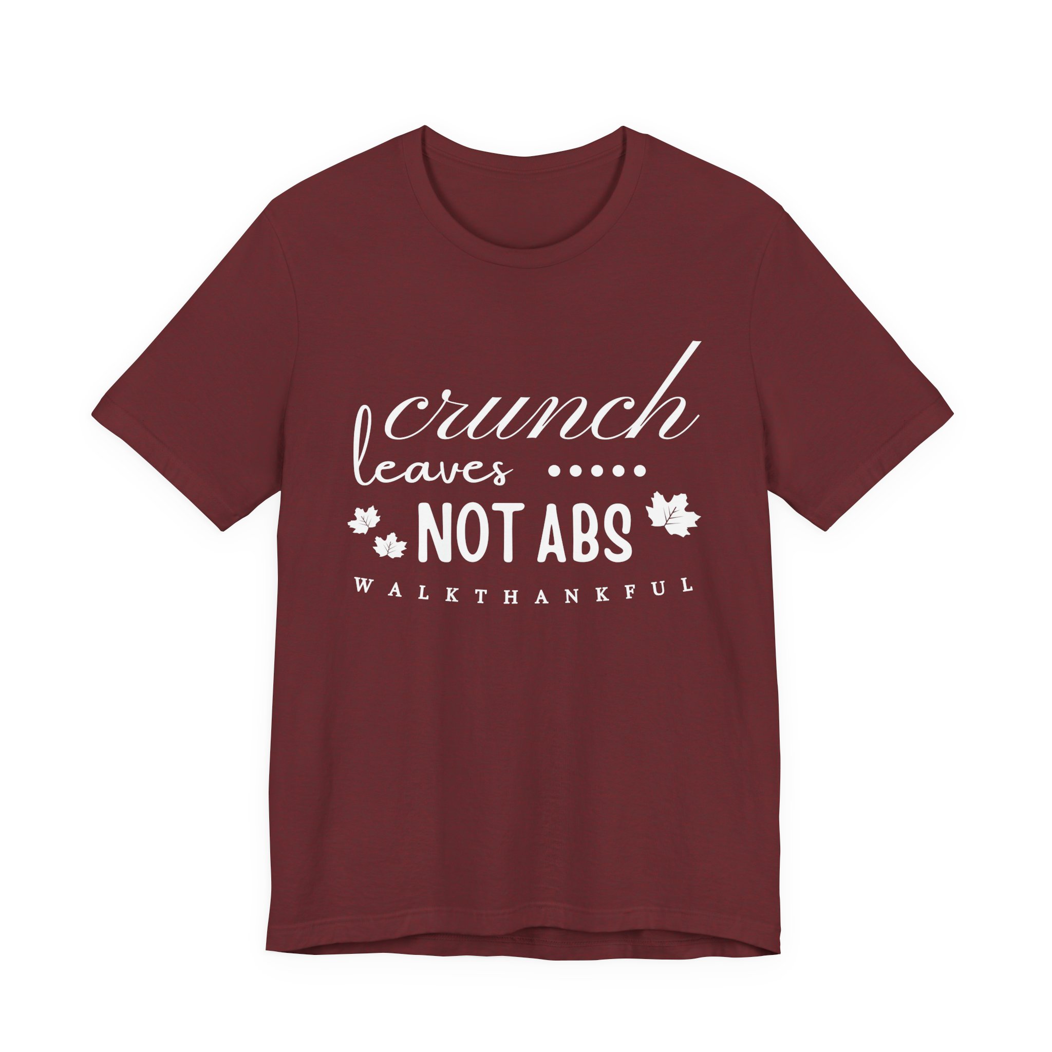 Fit2B Walk Thankful - Crunch Leaves Not Abs Tee – Unisex T-Shirt - Image 7